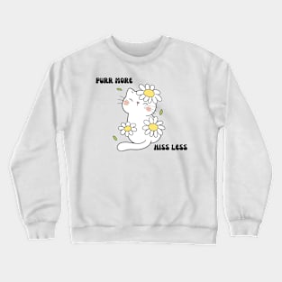 Purr More, Hiss Less Crewneck Sweatshirt